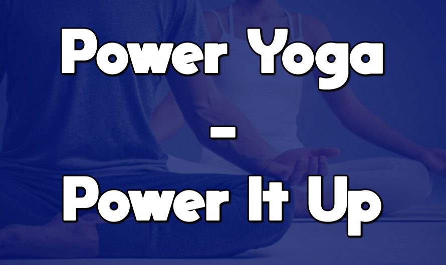 Power Yoga – Power It Up